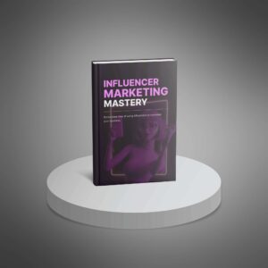 Influencer Marketing Mastery